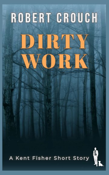 Dirty Work by Robert Crouch